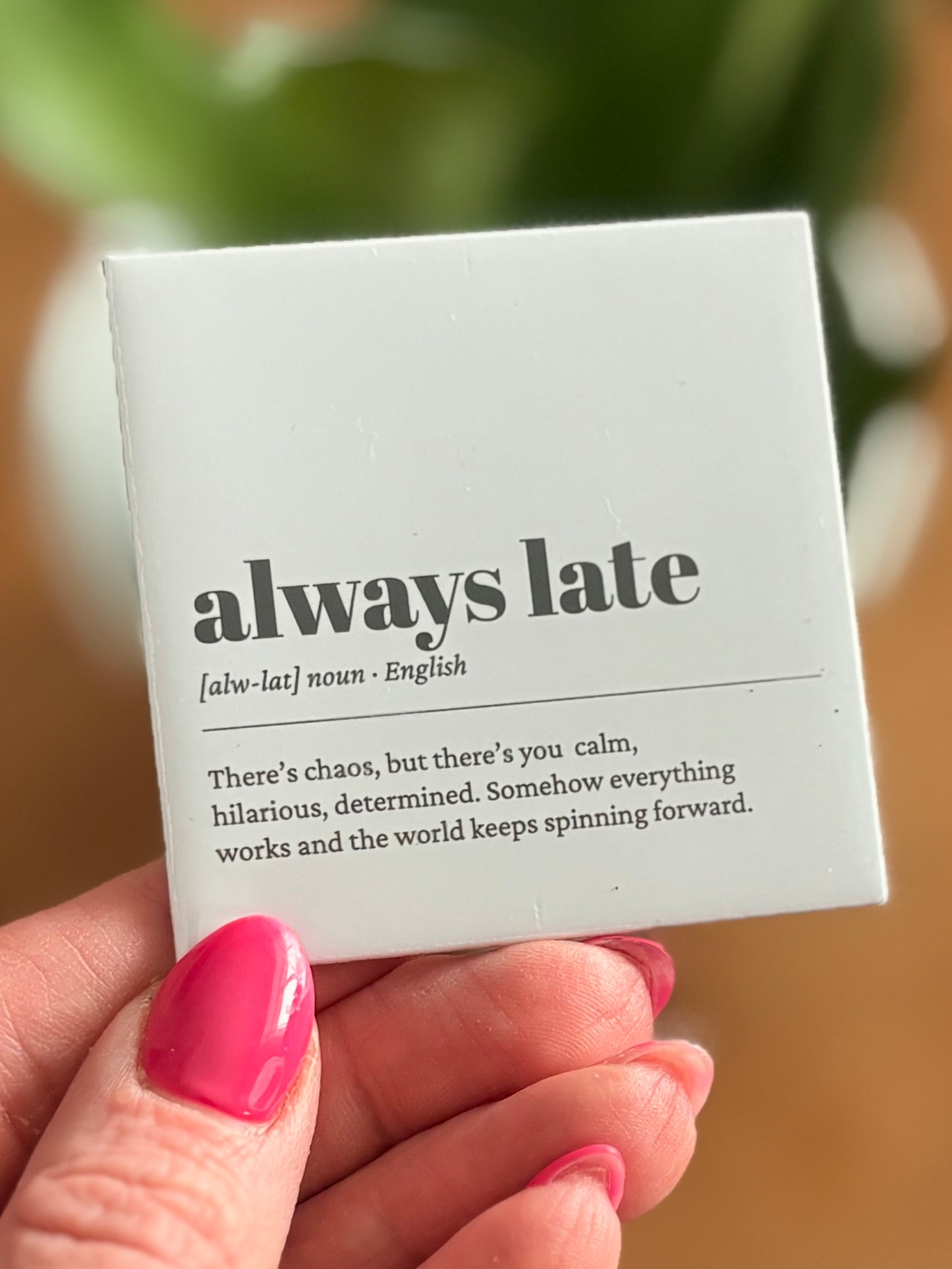always late